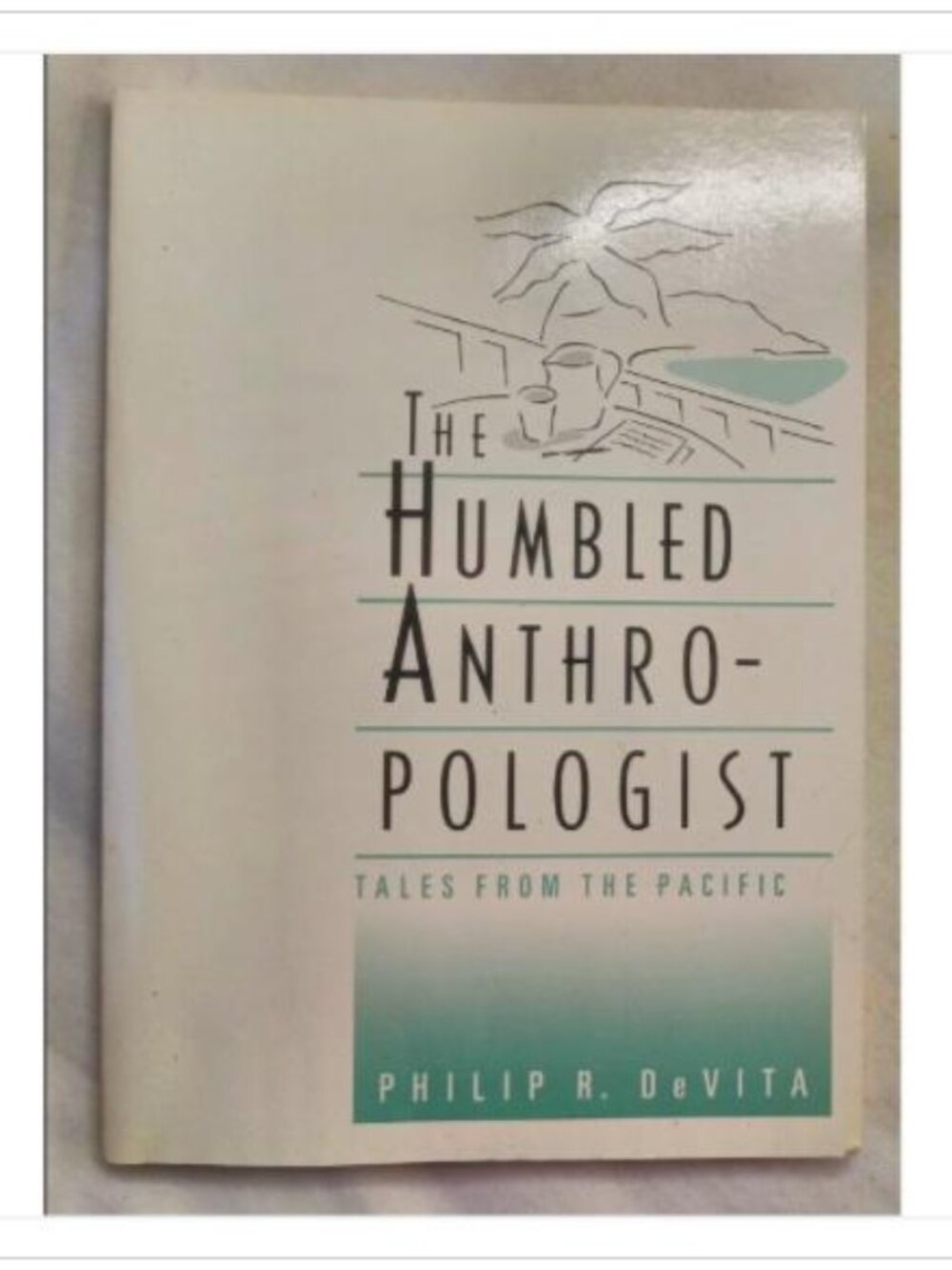 The Humbled Anthropologist Tales From The Pacific Modern Wadsworth 1990 PB